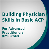 RC 130 Building Physician Skills in Basic ACP - For Advanced Practitioners (CME Credit)
